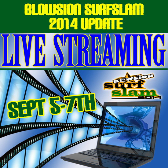 >Blowsion Surfslam 2014 Live Web Streaming