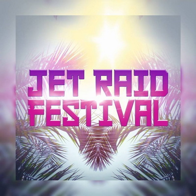 >Jet Raid Festival